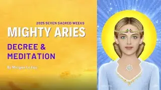 Mighty Aries Meditation | The Seven Sacred Weeks