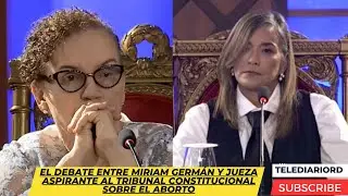 El debate entre Miriam Germ&aacute;n y jueza aspirante al Tribunal Constitucional sobre el aborto