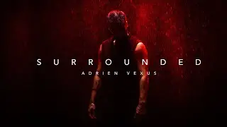 Surrounded - By Adrien Vexus