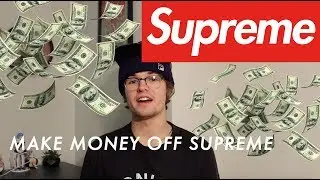 How To Make Money Off Supreme and Clothes