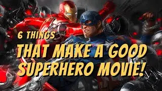 6 Things That Make a Good Superhero Movie (Comic Book Films)