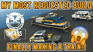 Finally making a TRAIN in STORMWORKS!