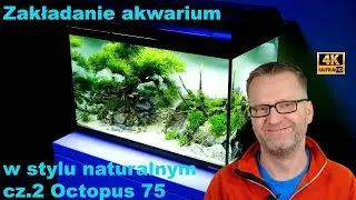 Zakładanie akwarium w stylu naturalnym cz. 2 Octopus 75