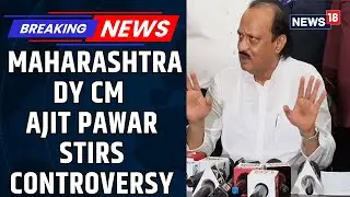 Maharashtra Deputy CM Ajit Pawar Stirs Votes For Fund Controversy | Maharashtra News | News18