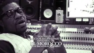 LOADED LUX - YOU GON' GET THIS WORK - MIXTAPE PARTY NYC