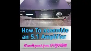5.1 Amplifier assembling video