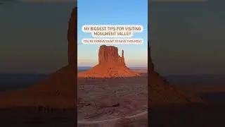 My Biggest Tips for Visiting Monument Valley