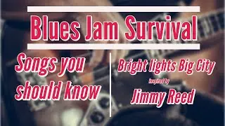 Blues Jam Survival -  Song You Should Know - Bright Lights Big City