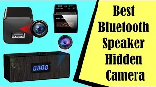 Best Bluetooth Speaker Hidden Camera {Expert Recommendations}