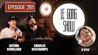 Le Gong Show - Ep.261 JF Otis