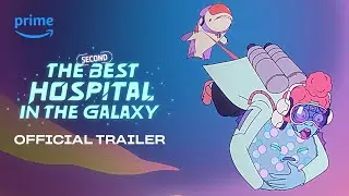 The Second Best Hospital in the Galaxy | Official Trailer | Sam Smith, Stephanie Hsu, Kieran Culkin