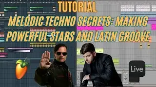 MELODIC TECHNO SECRETS: MAKING POWERFUL STABS AND LATIN GROOVE FL Studio, Ableton Project Serum MIDI