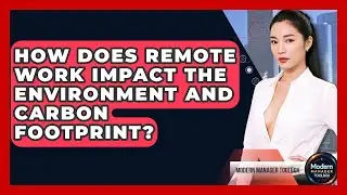 How Does Remote Work Impact The Environment And Carbon Footprint? - Modern Manager Toolbox
