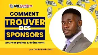 Comment Trouver des Sponsors pour ses Projets & &Eacute;v&eacute;nements ? #africarri&egrave;res #podcast