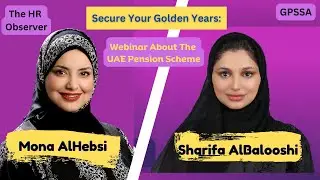 HR Observer | Специальный вебинар о пенсионной программе ОАЭ с GPSSA 🎙️🇦🇪 #GPSSA #UAE #Nafis