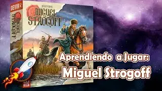 Miguel Strogoff - Aprendiendo a jugar