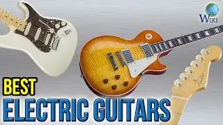 10 Best Electric Guitars 2017