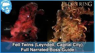 Fell Twins (Leyndell, Capital City) - Full Narrated Boss Guide - Elden Ring [4k HDR]