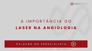 A import&acirc;ncia do laser na Angiologia