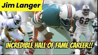 JIM LANGER'S INCREDIBLE NFL HALL OF FAME CAREER HIGHLIGHTS