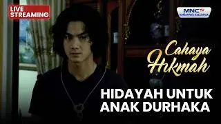 🔴HIDAYAH UNTUK ANAK DURHAKA | LIVE CAHAYA HIKMAH | 2 FEBRUARI 2026