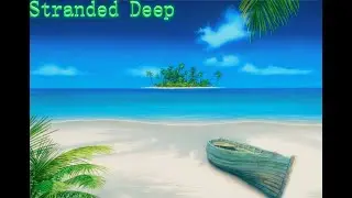 Stranded Deep / longplay / No Commentary