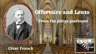 Offertoire and Lento - C&eacute;sar Franck  #organ #organmusic #hauptwerk