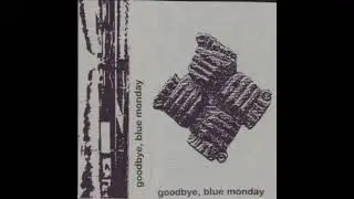 Goodbye, Blue Monday  - Self-Titled (1996) Demo