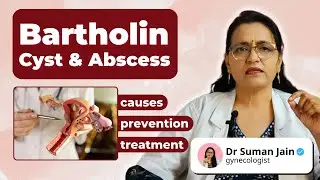 All About Bartholin Cyst : Symptoms, Causes & Treatment | Dr. Suman Jain