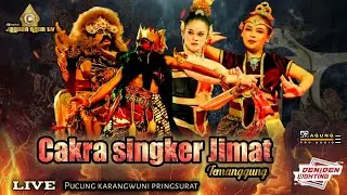 TOP TOPE 🔥 CAKRA SINGKER JIMAT PALING ANYAR LIVE PUCUNG KARANGWUNI PRINGSURAT TMG
