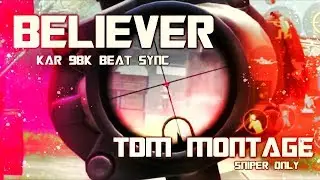 Believer PUBG - The Best PUBG Gun Sync - TDM Montage || Only KAR98K