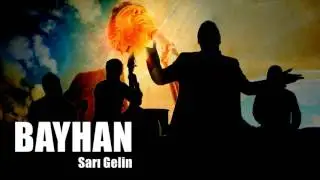 BAYHAN / Sarı Gelin