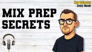 Before You Mix a Song, Do THIS (Session Prep Guide)