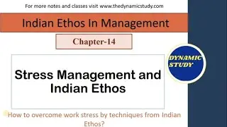 Stress Management and Indian Ethos | Chapter 14 Indian Ethos in Management