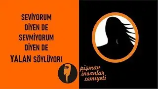 Pi Cemiyeti - Seviyorum diyen de yalan s&ouml;yl&uuml;yor, sevmiyorum diyen de...