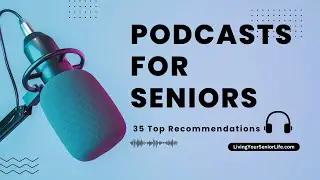 Подкасты для пожилых людей: 35 лучших рекомендаций 🎧