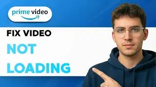 How to Fix Amazon Prime Video Not Loading [2026 Full Guide]