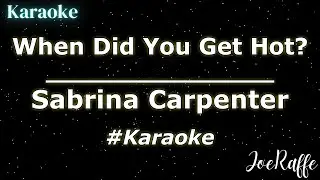 Sabrina Carpenter - When Did You Get Hot? (Karaoke)