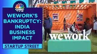 WeWork Global Files For Bankruptcy But Will Not Affect The India Business | CNBC TV18