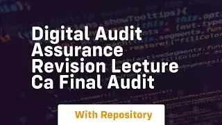 Digital audit assurance revision lecture ca final audit