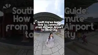 🇰🇷 South Korea Guide |✈️ How to commute from Incheon  Airport to Seoul City 🚅 #seoul #travel