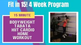 15 Minute Bodyweight Tabata HIIT Cardio // Fit in 15 Week 3 Day 2 // No Equipment No Excuses Workout