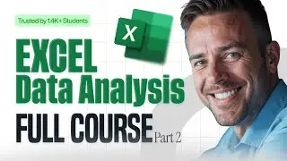 Excel Data Analysis Course 2025 - Complete Training for Beginners to Advanced - Part 2