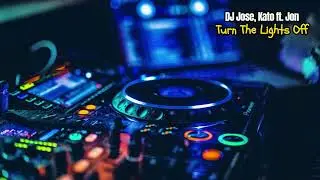 DJ Jose, Kato ft Jon - Turn The Lights Off (Extended Version)