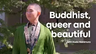 Buddhist, Queer and Beautiful | Chapter 4 | With Kodo Nishimura | Pure Land Foundation