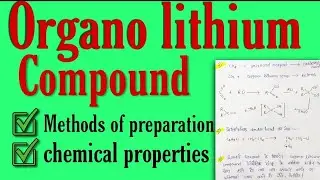 organo lithium compound, methods of preparation, chemical reaction, inorganic chemistry