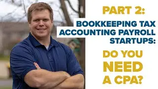 DO YOU NEED YOUR CPA? How to Start a Bookkeeping, Payroll, Tax and Accounting Firm Company