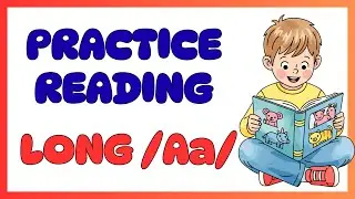 Learning How To Read  ---- Long / Aa / Sound  ---- Reading & Vocabulary Skills -- Children's Phonics