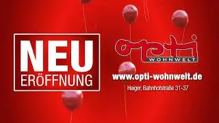 Aus MegaStore mach Wohnwelt &ndash; Haiger feiert Neuer&ouml;ffnung! | Opti-Wohnwelt