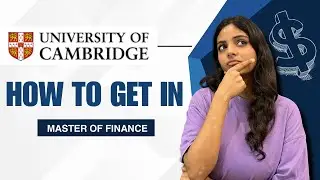 HOW TO GET INTO UNIVERSITY OF CAMBRIDGE FOR MASTER OF FINANCE? | ELIGIBILITY CRITERIA AND MUCH MORE!